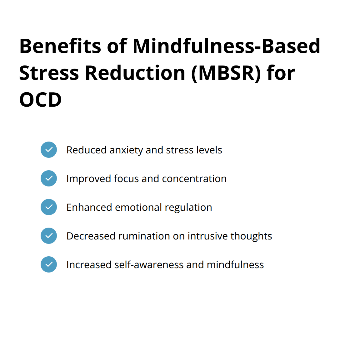 A checkmark list chart showing five benefits of Mindfulness-Based Stress Reduction (MBSR) for OCD: reduced anxiety, improved focus, enhanced emotional regulation, decreased rumination, and increased self-awareness. - real event ocd guilt